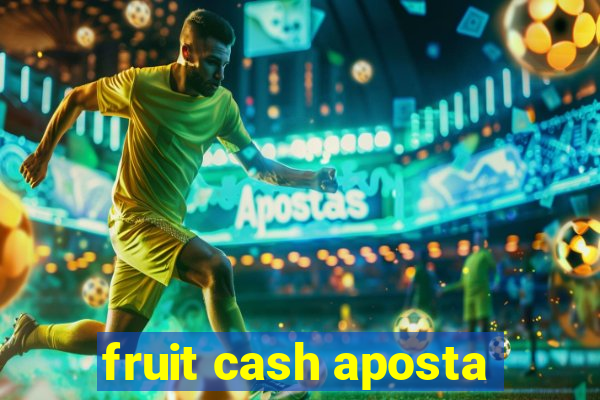 fruit cash aposta